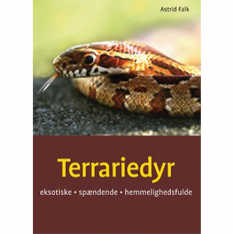 Terrariedyr Bogen - Eksotiske, Spændende & Hemmelighedsfulde